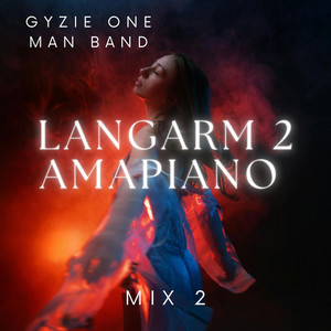 Langarm 2 Amapiano Gyzie Mix 2 by Gyzie One Man Band