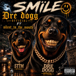 Smile by Dre Dogg Official, Silent_to_the_Mouth
