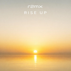 R2mx - Rise Up (Remastered)