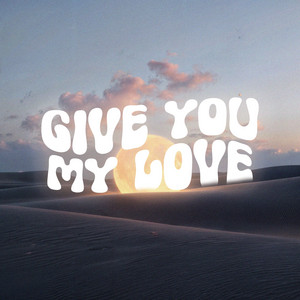 GIVE YOU MY LOVE - Extended by 59A, KEDALOS