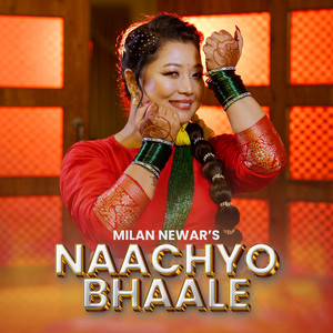 Milan Newar - Naachyo Bhaale