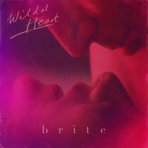 Wild at Heart by B R I T E