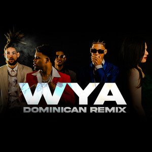 Wya (Dominican) by Joseph DTX, Fraelmy Green, Yordy 617, KeySiri, El Max
