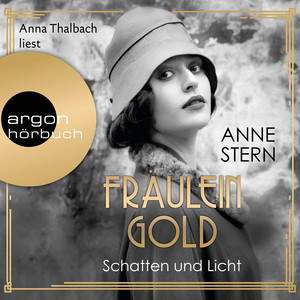 Fräulein Gold [Schatten und Licht, Band 1 (Gekürzte Lesung)]
