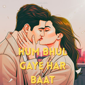 Hum Bhul Gaye Har Baat by Ravzz Musica
