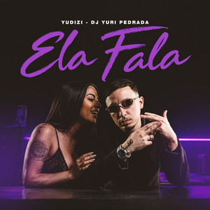 Ela fala by Dj Yuri Pedrada, Yudizi
