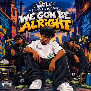We Gon Be Alright by Watle, Bob RSA, BathaX, Light-K, Hudson Jr, Phemelo Sax