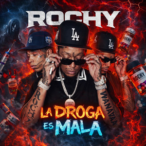Rochy - La Droga Es Mala