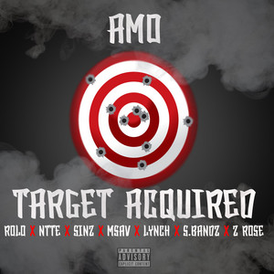 Target Acquired by Amo, Rolo, NTTE, Sinz, Msav, Lynch, S.bandz, Z rose