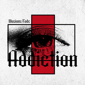 Addiction by Illusions Fade