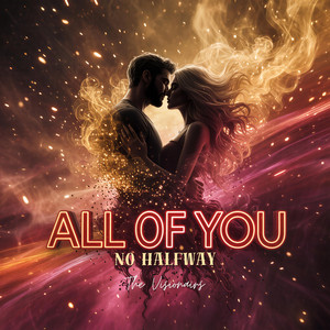 All of You (No Halfway) - Single by THE VISIONAIRS | Spotify