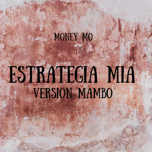 ESTRATEGIA MIA - VERSION MAMBO by Money Mo