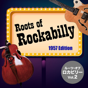 ルーツ・オブ・ロカビリー vol.2（1957年編） - Compilation by