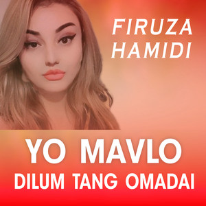 Firuza Hamidi - Yo Mavlo Dilum Tang Omadai