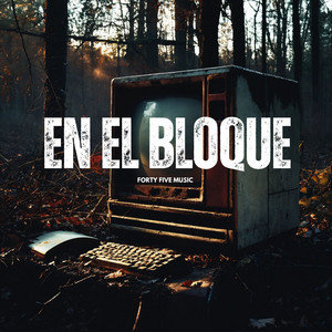 En El Bloque by FORTY FIVE MUSIC