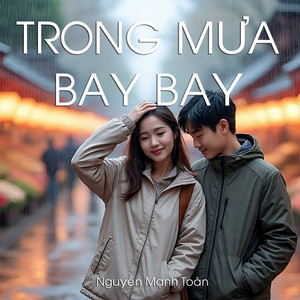 Trong Mưa Bay Bay by Nguyễn Mạnh Toàn