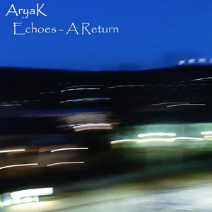 Echoes - A Return by Aryak