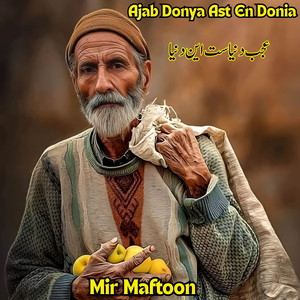 Mir Maftoon - Ajab Donya Ast En Donia