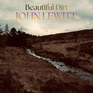 Beautiful Dirt by John Lewitt