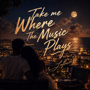 Take me Where the Music Plays. by Laflare