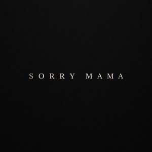 Sorry Mama by Smoky Mo