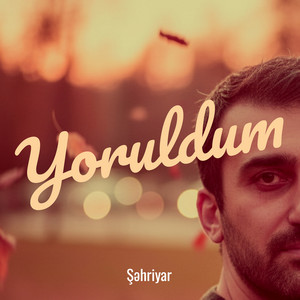 Şəhriyar - Yoruldum