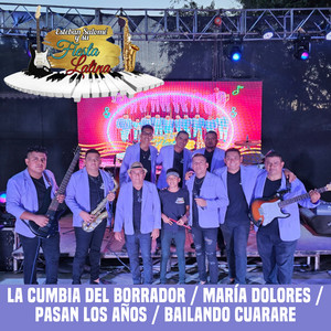 La Cumbia del Borrador / María Dolores / Pasan los Años / Bailando Cuarare