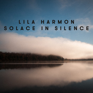 Solace in Silence - Single by Lila Harmon | Spotify