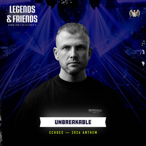 Echoes (Legends & Friends 2026 Anthem) by Unbreakable