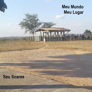 Seu Soares - My World My Place (feat. Léo Barros)