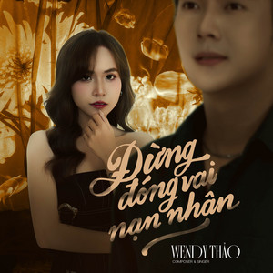 Đừng Đóng Vai Nạn Nhân by Wendy Thao, V2T Media