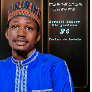 SAYYIDI KABEER BIN GARKUWA - Madogarar Rayuwa (feat. FATIMA TA BATULU)