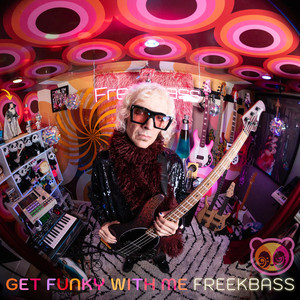 Get Funky With Me by Freekbass