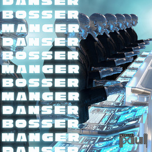 Bosser, manger, danser by monsieur paul