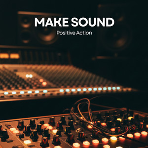Make Sound by Positive Action