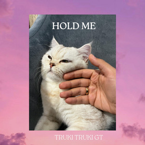Hold Me by Truki Truki Gt