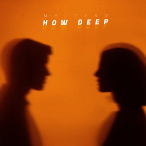 How Deep by Mattend