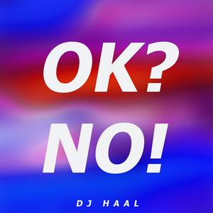 DJ Haal - Ok? No!