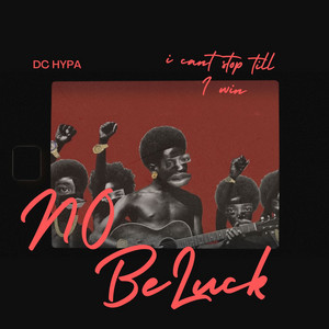 No Be Luck by Dc Hypa