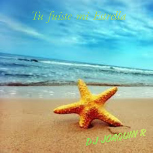 Tu fuiste mi Estrella by Dj JoaquinR