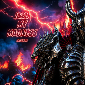 FEED MY MADNESS by DRAEMOR