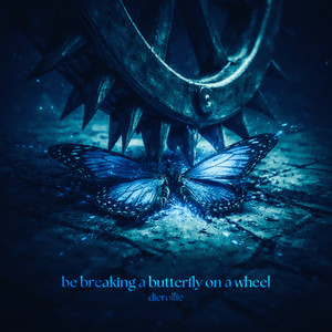 be breaking a butterfly on a wheel by dierollie