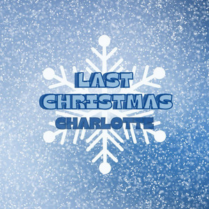 Charlotte - Last Christmas