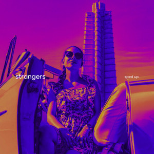 strangers (sped up)