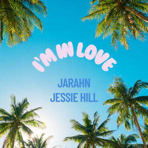 I'm In Love by Jarahn, Jessie Hill