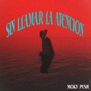 Sin Llamar la Atencion by Moky Push
