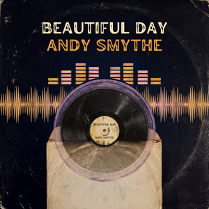 Beautiful Day by Andy Smythe
