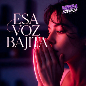 Vibra Eterna - ESA VOZ BAJITA
