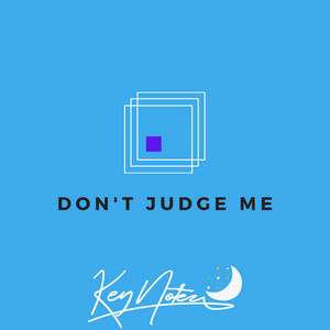 Don't Judge Me by Key Notez