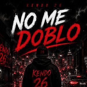 No me doblo by Kendo 26